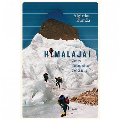 Algirdas Kumža "Himalajai. Vienos ekspedicijos dienoraštis" (naujas leidimas)