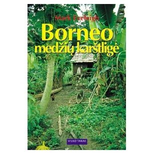 Mark Eveleigh "Borneo medžių karštligė"
